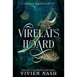 Nash, Vivien Virelai's Hoard: A Sapphic Pirate Fantasy: 1 (The Dagger & Tide Trilogy) Nash, Vivien Virelai's Hoard: A Sapphic Pirate Fantasy: 1 (The Dagger & Tide Trilogy)
