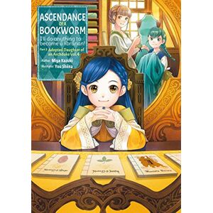 Kazuki, Miya Ascendance of a Bookworm: Part 3 Volume 4 (Light Novel): Volume 11 (ASCENDANCE OF A BOOKWORM LIGHT NOVEL PART 3 SC) Kazuki, Miya Ascendance of a Bookworm: Part 3 Volume 4 (Light Novel): Volume 11 (ASCENDANCE OF A BOOKWORM LIGHT NOVEL PART 3 SC)