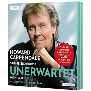 Carpendale, Howard Unerwartet: Mein Leben Die Autobiografie Inklusive Booklet mit bisher unveröffentlichten Fotos aus dem Archiv des Entertainers Exklusiv auf ... im Gespräch mit Matze Hielscher (Hotel Matze) Carpendale, Howard Unerwartet: Mein Leben Die Autobiografie Inklusive Booklet mit bisher unveröffentlichten Fotos aus dem Archiv des Entertainers Exklusiv auf ... im Gespräch mit Matze Hielscher (Hotel Matze)