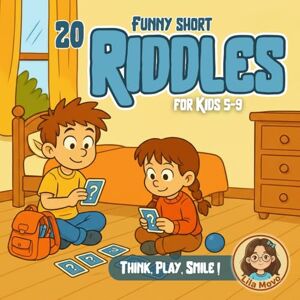 Movo, Lila Funny Short Riddles for Kids: 20 Short & Easy Riddles for Kids with Answers — Laugh-Out-Loud Brain Teasers for Boys and Girls Ages 5–9 Movo, Lila Funny Short Riddles for Kids: 20 Short & Easy Riddles for Kids with Answers — Laugh-Out-Loud Brain Teasers for Boys and Girls Ages 5–9