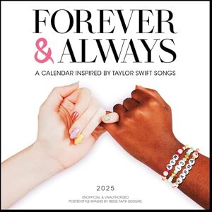 Designs, Reese Faith Forever & Always: A 2025 Wall Calendar Inspired by Taylor Swift Songs (Unofficial and Unauthorized) Designs, Reese Faith Forever & Always: A 2025 Wall Calendar Inspired by Taylor Swift Songs (Unofficial and Unauthorized)