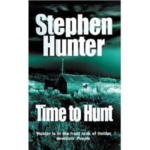 Hunter, Stephen Time To Hunt Hunter, Stephen Time To Hunt