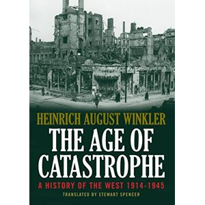 Yale University Press The Age of Catastrophe: A History of the West 1914-1945 Yale University Press The Age of Catastrophe: A History of the West 1914-1945