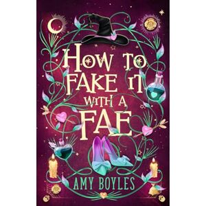 Boyles, Amy How To Fake It With A Fae: An Enemies to Lovers Romantic Comedy: 1 (Seven Suitors For Seven Witches) Boyles, Amy How To Fake It With A Fae: An Enemies to Lovers Romantic Comedy: 1 (Seven Suitors For Seven Witches)