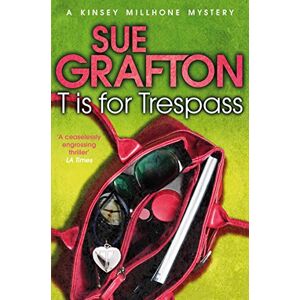 Grafton, Sue T is for Trespass: 20 (Kinsey Millhone Alphabet series, 20) Grafton, Sue T is for Trespass: 20 (Kinsey Millhone Alphabet series, 20)