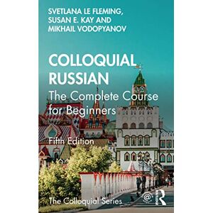 le Fleming, Svetlana Colloquial Russian: The Complete Course For Beginners (Colloquial Series) le Fleming, Svetlana Colloquial Russian: The Complete Course For Beginners (Colloquial Series)