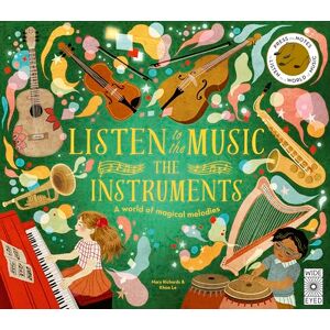 Richards, Mary Listen to the Music: The Instruments: A world of magical melodies Press the Notes to Listen to a World of Music Richards, Mary Listen to the Music: The Instruments: A world of magical melodies Press the Notes to Listen to a World of Music