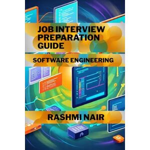 Nair, Rashmi Job Interview Preparation Guide: Software Engineering (Marvelous Careers) Nair, Rashmi Job Interview Preparation Guide: Software Engineering (Marvelous Careers)