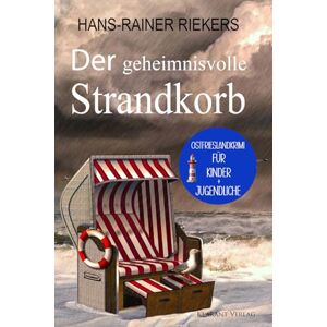 Riekers, Hans-Rainer Der geheimnisvolle Strandkorb. Wangerooge-Krimi zum Miträtseln! (Ostfrieslandkrimis für Kinder und Jugendliche) Riekers, Hans-Rainer Der geheimnisvolle Strandkorb. Wangerooge-Krimi zum Miträtseln! (Ostfrieslandkrimis für Kinder und Jugendliche)