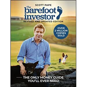 Scott The Barefoot Investor: The Only Money Guide You'll Ever Need Scott The Barefoot Investor: The Only Money Guide You'll Ever Need