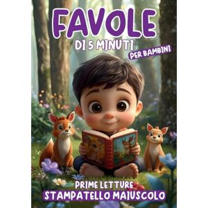 Creative Labs FAVOLE di 5 minuti per bambini: 50 storie brevi e coinvolgenti-disegni a colori-PRIME LETTURE IN STAMPATELLO MAIUSCOLO, LIBRO PER IMPARARE A LEGGERE , FIABE PER BAMBINI 6 ANNI STORIE DELLA BUONANOTTE Creative Labs FAVOLE di 5 minuti per bambini: 50 storie brevi e coinvolgenti-disegni a colori-PRIME LETTURE IN STAMPATELLO MAIUSCOLO, LIBRO PER IMPARARE A LEGGERE , FIABE PER BAMBINI 6 ANNI STORIE DELLA BUONANOTTE