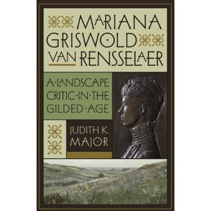University of Virginia Press Mariana Griswold Van Rensselaer: A Landscape Critic in the Gilded Age University of Virginia Press Mariana Griswold Van Rensselaer: A Landscape Critic in the Gilded Age