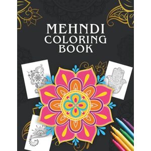 Harper, Henna Mehndi Coloring Book: 62 Henna Tattoos – Traditional & Modern Indian Haven Designs for Relaxation Harper, Henna Mehndi Coloring Book: 62 Henna Tattoos – Traditional & Modern Indian Haven Designs for Relaxation