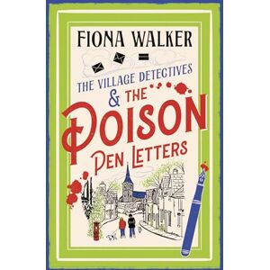 Walker, Fiona The Poison Pen Letters: A brilliant and totally unputdownable cosy murder mystery series from Fiona Walker (The Village Detectives, 2) Walker, Fiona The Poison Pen Letters: A brilliant and totally unputdownable cosy murder mystery series from Fiona Walker (The Village Detectives, 2)