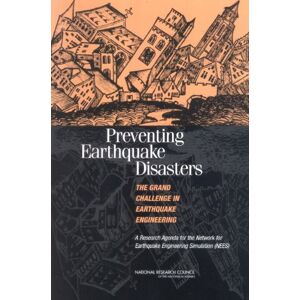 National Academy of Sciences Preventing Earthquake Disasters: The Grand Challenge in Earthquake Engineering: A Research Agenda for the Network for Earthquake Engineering Simulation (NEES) National Academy of Sciences Preventing Earthquake Disasters: The Grand Challenge in Earthquake Engineering: A Research Agenda for the Network for Earthquake Engineering Simulation (NEES)
