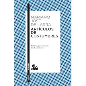 Mariano José de Larra ARTICULOS DE COSTUMBRES Nê99*11*AUSTRAL. Mariano José de Larra ARTICULOS DE COSTUMBRES Nê99*11*AUSTRAL.