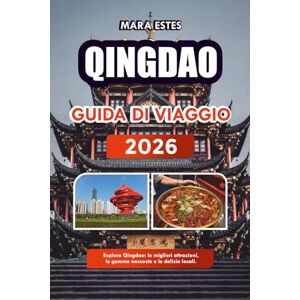 ESTES, MARA QINGDAO GUIDA DI VIAGGIO 2026: Esplora Qingdao: le migliori attrazioni, le gemme nascoste e le delizie locali. ESTES, MARA QINGDAO GUIDA DI VIAGGIO 2026: Esplora Qingdao: le migliori attrazioni, le gemme nascoste e le delizie locali.
