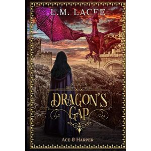 Lacee, L. M. DRAGON'S GAP: Ace & Harper's Story: 7 (DRAGON'S GAP SERIES) Lacee, L. M. DRAGON'S GAP: Ace & Harper's Story: 7 (DRAGON'S GAP SERIES)