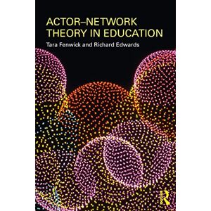 Edwards, Richard Actor-Network Theory in Education Edwards, Richard Actor-Network Theory in Education
