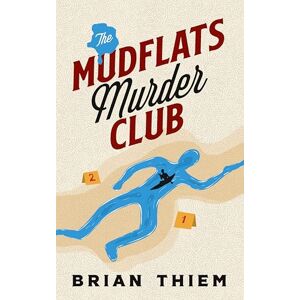 Thiem, Brian The Mudflats Murder Club: 1 (Mudflats Murder Club Mysteries) Thiem, Brian The Mudflats Murder Club: 1 (Mudflats Murder Club Mysteries)