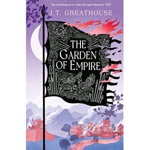 Greathouse, J.T. The Garden of Empire: A sweeping fantasy epic full of magic, secrets and war (Pact and Pattern) Greathouse, J.T. The Garden of Empire: A sweeping fantasy epic full of magic, secrets and war (Pact and Pattern)