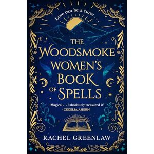 Greenlaw, Rachel The Woodsmoke Women’s Book of Spells: A cozy new tale of witches, magic, mystery, family and romance for 2025 Greenlaw, Rachel The Woodsmoke Women’s Book of Spells: A cozy new tale of witches, magic, mystery, family and romance for 2025