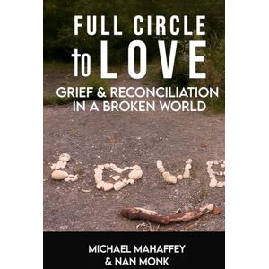 Mahaffey, Michael Full Circle to Love Mahaffey, Michael Full Circle to Love
