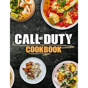 Mokuami, Suto Call Of Duty Cookbook: Simple Recipes Make In 30 Minutes Or Less Call Of Duty Easy To Learn The Basics Mokuami, Suto Call Of Duty Cookbook: Simple Recipes Make In 30 Minutes Or Less Call Of Duty Easy To Learn The Basics