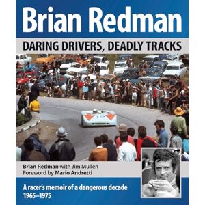 Redman, Brian Brian Redman: Daring Drivers, Deadly Tracks Redman, Brian Brian Redman: Daring Drivers, Deadly Tracks