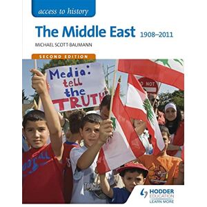 Scott Access to History: The Middle East 1908-2011 Second Edition Scott Access to History: The Middle East 1908-2011 Second Edition