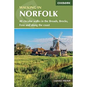 Mitchell, Laurence Walking in Norfolk: 40 circular walks in the Broads, Brecks, Fens and along the coast (Cicerone Guides) Mitchell, Laurence Walking in Norfolk: 40 circular walks in the Broads, Brecks, Fens and along the coast (Cicerone Guides)