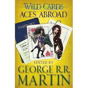 Martin, George R.R. Wild Cards: Aces Abroad Martin, George R.R. Wild Cards: Aces Abroad