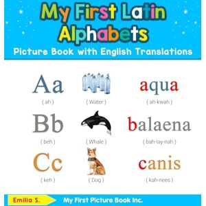 S, Emilia My First Latin Alphabets Picture Book with English Translations: Bilingual Early Learning & Easy Teaching Latin Books for Kids: 1 (Teach & Learn Basic Latin Words for Children) S, Emilia My First Latin Alphabets Picture Book with English Translations: Bilingual Early Learning & Easy Teaching Latin Books for Kids: 1 (Teach & Learn Basic Latin Words for Children)