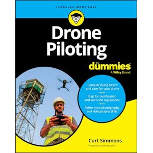 Simmons, Curt Drone Piloting For Dummies (For Dummies (Computer/Tech)) Simmons, Curt Drone Piloting For Dummies (For Dummies (Computer/Tech))