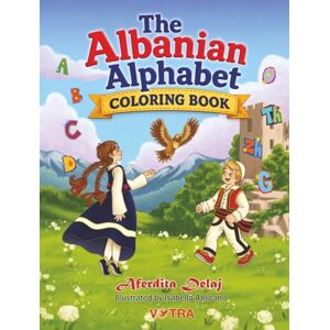 Delaj, Aferdita The Albanian Alphabet Coloring Book: Learn Albanian Letters Through Fun, Creativity, and Cultural Discovery for Boys and Girls Delaj, Aferdita The Albanian Alphabet Coloring Book: Learn Albanian Letters Through Fun, Creativity, and Cultural Discovery for Boys and Girls