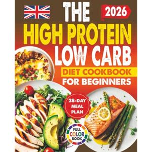 Foster, Andy The High Protein Low Carb Diet Cookbook For Beginners: Simple, Delicious, Healthy, And Quick Recipes To Boost Energy, Burn Fat, Improve Fitness, And ... Easy Cookbooks For Beginners And Busy People) Foster, Andy The High Protein Low Carb Diet Cookbook For Beginners: Simple, Delicious, Healthy, And Quick Recipes To Boost Energy, Burn Fat, Improve Fitness, And ... Easy Cookbooks For Beginners And Busy People)