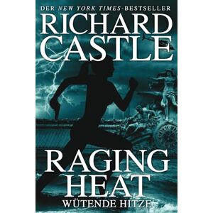 Castle, Richard Castle 6: Raging Heat Wütende Hitze Castle, Richard Castle 6: Raging Heat Wütende Hitze