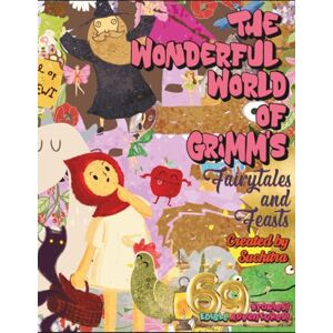 Books, Burnt Crumb The Wonderful World of Grimms" Fairytales and Feasts: 69 Fantastical Stories; 69 Edible Adventures! Books, Burnt Crumb The Wonderful World of Grimms" Fairytales and Feasts: 69 Fantastical Stories; 69 Edible Adventures!