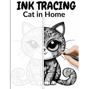 Arc, Daniel Ink Tracing Cat in Home and Coloring Book: A Transparent Cat Perfect for children ages 5-12 , Trace and Color Cozy Cat Scenes for Creative Fun with Transparent Drawings for Skill Development. Arc, Daniel Ink Tracing Cat in Home and Coloring Book: A Transparent Cat Perfect for children ages 5-12 , Trace and Color Cozy Cat Scenes for Creative Fun with Transparent Drawings for Skill Development.