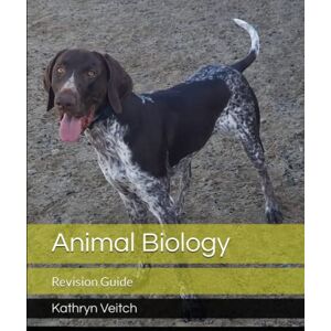 Veitch, Kathryn Animal Biology: Revision Guide Veitch, Kathryn Animal Biology: Revision Guide