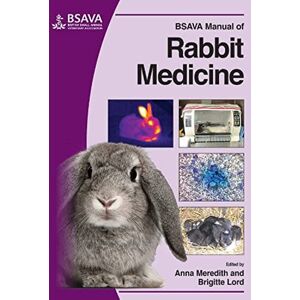BSAVA Manual of Rabbit Medicine (BSAVA British Small Animal Veterinary Association) BSAVA Manual of Rabbit Medicine (BSAVA British Small Animal Veterinary Association)