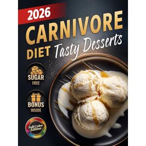 Osman, Nate Carnivore Diet Desserts Cookbook: Quick & Easy Sugar-Free, Low-Carb, High-Protein Treats to Boost Energy, Support Weight Loss & Improve Health – ... (The Most Complete Carnivore Cookbook Series) Osman, Nate Carnivore Diet Desserts Cookbook: Quick & Easy Sugar-Free, Low-Carb, High-Protein Treats to Boost Energy, Support Weight Loss & Improve Health – ... (The Most Complete Carnivore Cookbook Series)