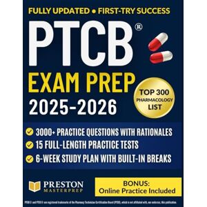Masterprep, Preston PTCB® Exam Prep: 3,000+ Questions, 15 Full-Length Tests, Proven Strategies & a 6-Week Study Plan for Pharmacy Technician Certification Success. Masterprep, Preston PTCB® Exam Prep: 3,000+ Questions, 15 Full-Length Tests, Proven Strategies & a 6-Week Study Plan for Pharmacy Technician Certification Success.