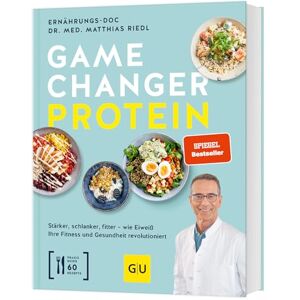 Riedl, Matthias Gamechanger Protein: Stärker, schlanker, fitter wie Eiweiß Ihre Fitness und Gesundheit revolutioniert. Inkl. 60 Rezepte. Riedl, Matthias Gamechanger Protein: Stärker, schlanker, fitter wie Eiweiß Ihre Fitness und Gesundheit revolutioniert. Inkl. 60 Rezepte.