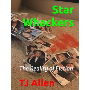 Allen, TJ Star Whackers: The Reality of Fiction Allen, TJ Star Whackers: The Reality of Fiction