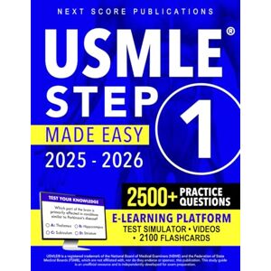Publications, NS USMLE Step 1 Made Easy: Your High-Yield Blueprint With Step-by-Step Guidance to Tackle Step 1 With Confidence Publications, NS USMLE Step 1 Made Easy: Your High-Yield Blueprint With Step-by-Step Guidance to Tackle Step 1 With Confidence