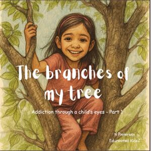 Edurooted Kidz The branches of my tree: Addiction through a child's eyes Part 1 Edurooted Kidz The branches of my tree: Addiction through a child's eyes Part 1