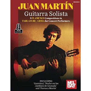 Martín, Juan Guitarra Solista 8 Flamenco Compostions in Tablature/CIFRA for Concert Performers Martín, Juan Guitarra Solista 8 Flamenco Compostions in Tablature/CIFRA for Concert Performers