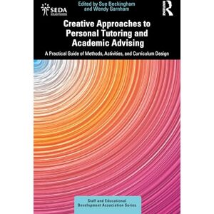 Creative Labs Approaches to Personal Tutoring and Academic Advising: A Practical Guide of Methods, Activities, and Curriculum Design (SEDA Series) Creative Labs Approaches to Personal Tutoring and Academic Advising: A Practical Guide of Methods, Activities, and Curriculum Design (SEDA Series)