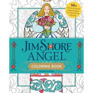 Shore, Jim Jim Shore's Angel Coloring Book: 55+ Glorious Folk Art Angel Designs for Inspirational Coloring Shore, Jim Jim Shore's Angel Coloring Book: 55+ Glorious Folk Art Angel Designs for Inspirational Coloring